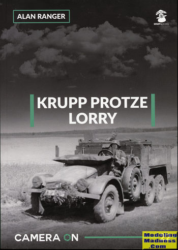 MMP Books' Camera On #22: Krupp Protze Lorry, reviewed by Scott Van Aken